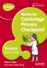Cambridge Primary Revise for Primary Checkpoint Science Study Guide - Book