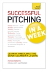 Successful Pitching For Business In A Week: Teach Yourself - Book