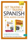 Get Talking and Keep Talking Spanish Total Audio Course : (Audio Pack) the Essential Short Course for Speaking and Understanding with Confidence - Book