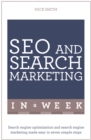 SEO And Search Marketing In A Week : Search Engine Optimization And Search Engine Marketing Made Easy In Seven Simple Steps - eBook