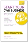 Start Your Own Business in a Week : How to be an Entrepreneur in Seven Simple Steps - Book