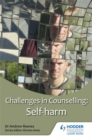 Challenges in Counselling: Self-Harm - Book