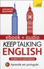 Keep Talking English Audio Course - Ten Days to Confidence : Learn in Portuguese: Enhanced Edition - eBook