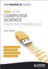 My Revision Notes AQA GCSE Computer Science                           Computing Fundamentals - eBook
