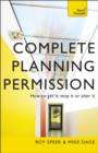 Complete Planning Permission : How to get it, stop it or alter it - eBook