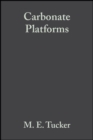 Carbonate Platforms : Facies, Sequences and Evolution - eBook