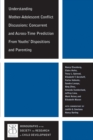 Understanding Mother-Adolescent Conflict Discussions : Concurrent and Across-Time Prediction from Youths' Dispositions andParenting - eBook