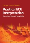 Practical ECG Interpretation : Clues to Heart Disease in Young Adults - eBook