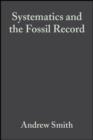 Systematics and the Fossil Record : Documenting Evolutionary Patterns - eBook