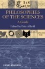 Philosophies of the Sciences : A Guide - eBook