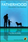 Fatherhood - Philosophy for Everyone : The Dao of Daddy - eBook