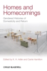 Homes and Homecomings : Gendered Histories of Domesticity and Return - eBook