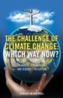 The Challenge of Climate Change : Which Way Now? - eBook