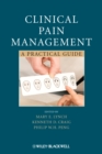Clinical Pain Management : A Practical Guide - Book