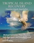 Tropical Island Recovery : Cousine Island, Seychelles - Book