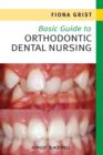 Basic Guide to Orthodontic Dental Nursing - Book