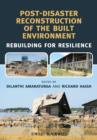 Post-Disaster Reconstruction of the Built Environment : Rebuilding for Resilience - Book