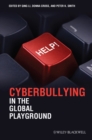 Cyberbullying in the Global Playground : Research from International Perspectives - Book