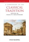A Companion to the Classical Tradition - Book
