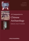 A Companion to Chinese Archaeology - Book