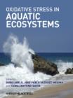 Oxidative Stress in Aquatic Ecosystems - Book