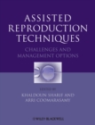 Assisted Reproduction Techniques : Challenges and Management Options - Book