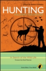 Hunting - Philosophy for Everyone : In Search of the Wild Life - Book