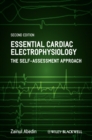 Essential Cardiac Electrophysiology : The Self-Assessment Approach - Book