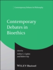 Contemporary Debates in Bioethics - Book