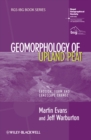 Geomorphology of Upland Peat : Erosion, Form and Landscape Change - Book