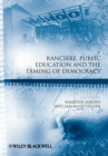 Ranciere, Public Education and the Taming of Democracy - Book