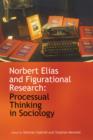 The Sociological Review Monographs 59/1 : Norbert Elias and Figurational Research: Processual Thinking in Sociology - Book