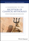 A Handbook to the Reception of Classical Mythology - Book