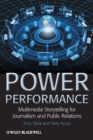Power Performance : Multimedia Storytelling for Journalism and Public Relations - eBook