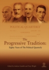 The Progressive Tradition : Eighty Years of The Political Quarterly - Book