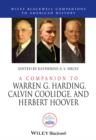 A Companion to Warren G. Harding, Calvin Coolidge, and Herbert Hoover - Book