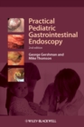 Practical Pediatric Gastrointestinal Endoscopy - eBook