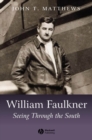William Faulkner : Seeing Through the South - eBook