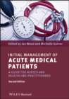 Initial Management of Acute Medical Patients - Ian Wood