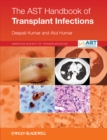 The AST Handbook of Transplant Infections - eBook