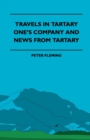 Travels In Tartary - One's Company And News From Tartary - Book