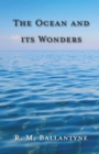 The Ocean And Its Wonders - Book