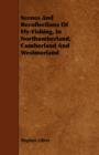 Scenes And Recollections Of Fly-Fishing, In Northumberland, Cumberland And Westmorland - Book