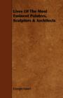 Lives Of The Most Eminent Painters, Sculptors & Architects - Book