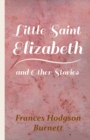 Little Saint Elizabeth And Other Stories - Book