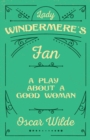 Lady Windermere's Fan - A Play About A Good Woman - Book