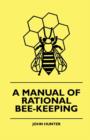 A Manual Of Rational Bee-Keeping - Book