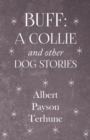 Buff : A Collie And Other Dog Stories - Book