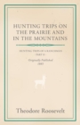 Hunting Trips On The Prairie And In The Mountains - Book