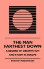 The Man Farthest Down - A Record Of Observation And Study In Europe - Book